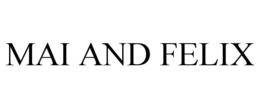 MAI AND FELIX trademark