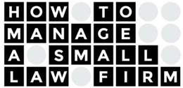 HOW TO MANAGE A SMALL LAW FIRM trademark