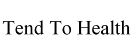TEND TO HEALTH trademark