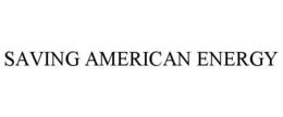 SAVING AMERICAN ENERGY trademark