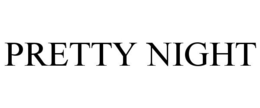 PRETTY NIGHT trademark