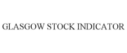GLASGOW STOCK INDICATOR trademark