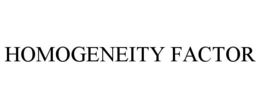 HOMOGENEITY FACTOR trademark