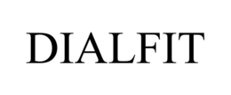 DIALFIT trademark