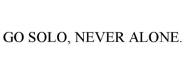 GO SOLO, NEVER ALONE. trademark