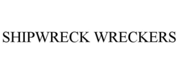 SHIPWRECK WRECKERS trademark