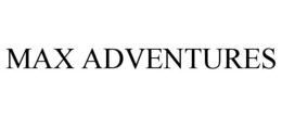 MAX ADVENTURES trademark