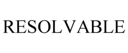RESOLVABLE trademark