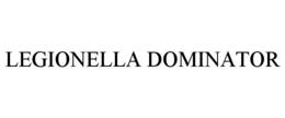 LEGIONELLA DOMINATOR trademark