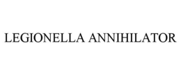 LEGIONELLA ANNIHILATOR trademark