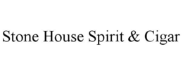 STONE HOUSE SPIRIT & CIGAR trademark