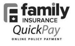 FAMILY INSURANCE QUICK PAY ONLINE POLICY PAYMENT trademark
