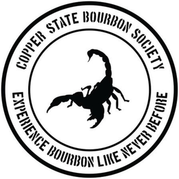 COPPER STATE BOURBON SOCIETY EXPERIENCE BOURBON LIKE NEVER BEFORE trademark