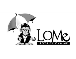 LOME LOYALTY OVA ME trademark