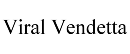 VIRAL VENDETTA trademark