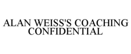 ALAN WEISS'S COACHING CONFIDENTIAL trademark