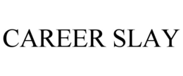 CAREER SLAY trademark