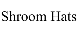 SHROOM HATS trademark
