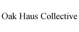 OAK HAUS COLLECTIVE trademark