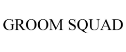 GROOM SQUAD trademark