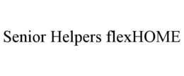 SENIOR HELPERS FLEXHOME trademark