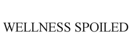 WELLNESS SPOILED trademark