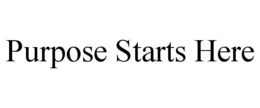 PURPOSE STARTS HERE trademark