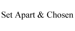 SET APART & CHOSEN trademark