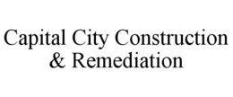 CAPITAL CITY CONSTRUCTION & REMEDIATION trademark