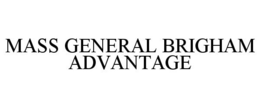 MASS GENERAL BRIGHAM ADVANTAGE trademark