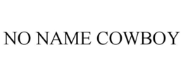 NO NAME COWBOY trademark