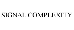 SIGNAL COMPLEXITY trademark