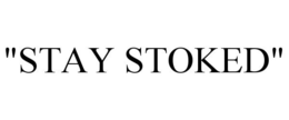 "STAY STOKED" trademark