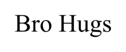 BRO HUGS trademark