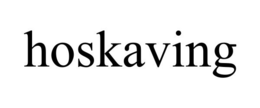 HOSKAVING trademark