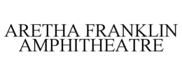 ARETHA FRANKLIN AMPHITHEATRE trademark