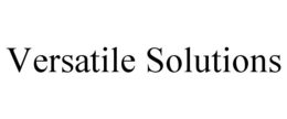 VERSATILE SOLUTIONS trademark