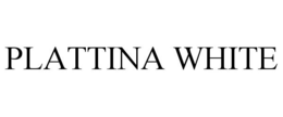 PLATTINA WHITE trademark