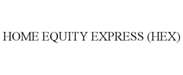 HOME EQUITY EXPRESS (HEX) trademark