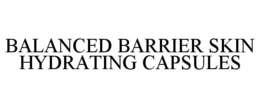 BALANCED BARRIER SKIN HYDRATING CAPSULES trademark