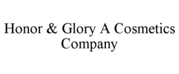 HONOR & GLORY A COSMETICS COMPANY trademark