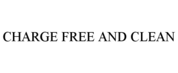 CHARGE FREE AND CLEAN trademark