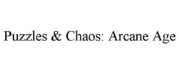 PUZZLES & CHAOS: ARCANE AGE trademark