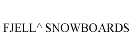 FJELL^ SNOWBOARDS trademark