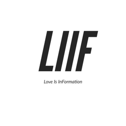 LIIF LOVE IS INFORMATION trademark