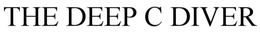 THE DEEP C DIVER trademark