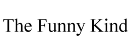 THE FUNNY KIND trademark