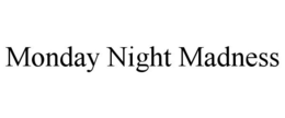 MONDAY NIGHT MADNESS trademark