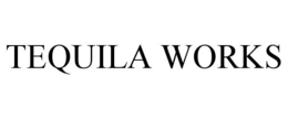 TEQUILA WORKS trademark