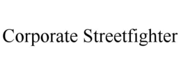 CORPORATE STREETFIGHTER trademark